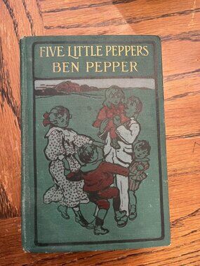 Five Little Peppers Ben Pepper Margaret Sidney 1905 Vintage Hardcover Lothrop Le